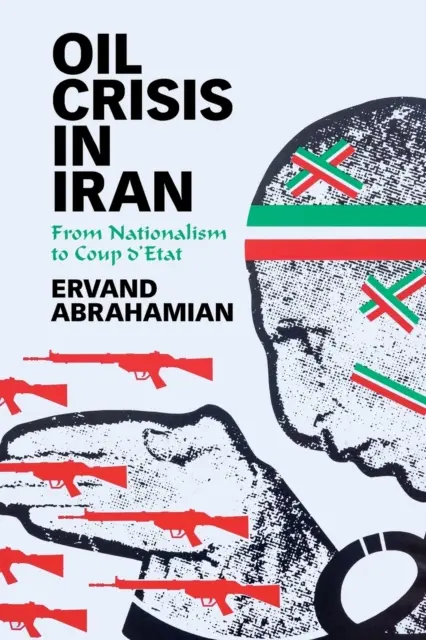 Crisis del petróleo en Irán: Del nacionalismo al golpe de Estado - Oil Crisis in Iran: From Nationalism to Coup d'Etat