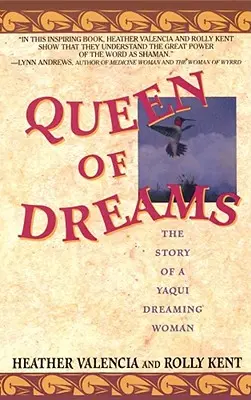 Reina de los sueños: La historia de una mujer soñadora yaqui - Queen of Dreams: The Story of a Yaqui Dreaming Woman