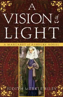 Una visión de la luz: Una novela de Margaret de Ashbury - A Vision of Light: A Margaret of Ashbury Novel