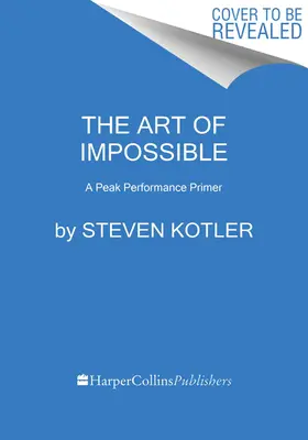 El arte de lo imposible: Un manual sobre el rendimiento máximo - The Art of Impossible: A Peak Performance Primer