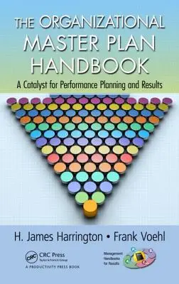 Manual del plan director de organización: Un catalizador para la planificación del rendimiento y los resultados - The Organizational Master Plan Handbook: A Catalyst for Performance Planning and Results