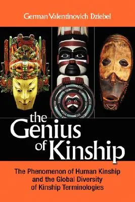 El Genio del Parentesco: El fenómeno del parentesco y la diversidad global de las terminologías de parentesco - The Genius of Kinship: The Phenomenon of Kinship and the Global Diversity of Kinship Terminologies