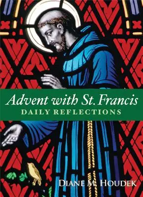 Adviento con San Francisco: Reflexiones diarias - Advent with St. Francis: Daily Reflections