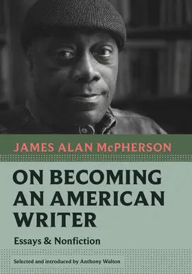 On Becoming an American Writer: Ensayos y no ficción - On Becoming an American Writer: Essays and Nonfiction