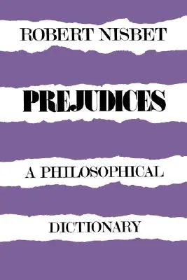 Prejudices: Un diccionario filosófico un diccionario filosófico - Prejudices: A Philosophical Dictionary a Philosophical Dictionary