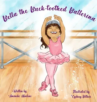 Bella, la bailarina con dientes de dólar - Bella the Buck-toothed Ballerina