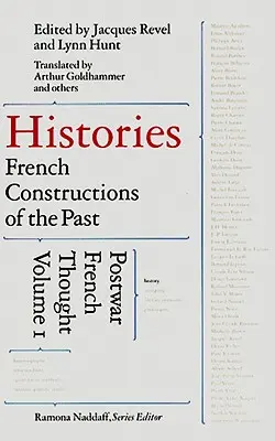 Historias: Construcciones francesas del pasado: El pensamiento francés de posguerra - Histories: French Constructions of the Past: Postwar French Thought