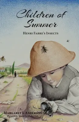 Los niños del verano: Los insectos de Henri Fabre - Children of Summer: Henri Fabre's Insects