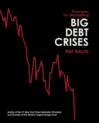 Principios para navegar por las grandes crisis de deuda - Principles for Navigating Big Debt Crises