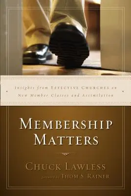 La membresía importa: Perspectivas de las iglesias eficaces sobre las clases de nuevos miembros y la asimilación - Membership Matters: Insights from Effective Churches on New Member Classes and Assimilation