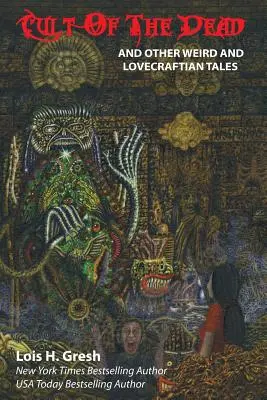 El culto a los muertos y otros cuentos extraños y lovecraftianos - Cult of the Dead and Other Weird and Lovecraftian Tales