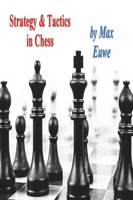 Estrategia y táctica en el ajedrez - Strategy & Tactics in Chess