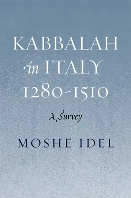 La cábala en Italia, 1280-1510: A Survey - Kabbalah in Italy, 1280-1510: A Survey