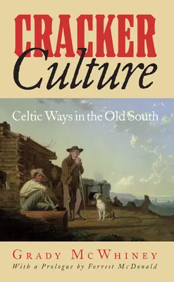Cultura Cracker: Las costumbres celtas en el Viejo Sur - Cracker Culture: Celtic Ways in the Old South