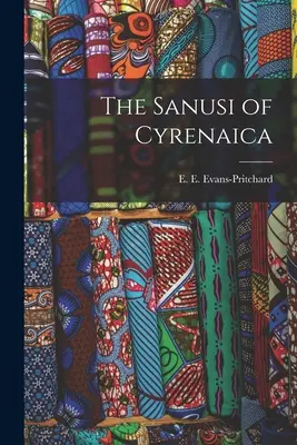 Los Sanusi de Cirenaica (Evans-Pritchard E. E. (Edward Evan)) - The Sanusi of Cyrenaica (Evans-Pritchard E. E. (Edward Evan))