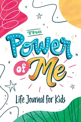 El poder de mí: Diario de vida guiado para niños - The Power of Me: Guided Life Journal for Kids