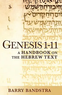 Génesis 1-11: Manual del texto hebreo - Genesis 1-11: A Handbook on the Hebrew Text