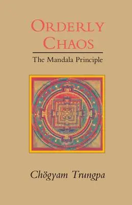 Caos ordenado, el principio del mandala - Orderly Chaos, The Mandala Principle