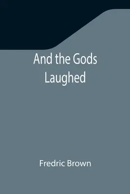 Y los dioses se rieron - And the Gods Laughed