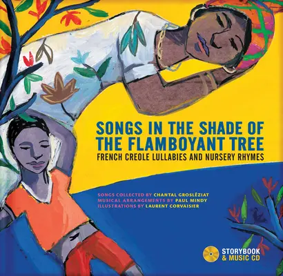 Canciones a la sombra del árbol flamboyán: Canciones de cuna y rimas infantiles criollas francesas - Songs in the Shade of the Flamboyant Tree: French Creole Lullabies and Nursery Rhymes