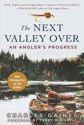 El valle de al lado: El progreso de un pescador - The Next Valley Over: An Angler's Progress