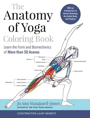 El libro para colorear de Anatomía del Yoga: Aprenda la forma y la biomecánica de más de 50 asanas - The Anatomy of Yoga Coloring Book: Learn the Form and Biomechanics of More Than 50 Asanas