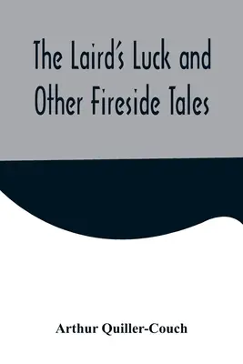 La suerte del hacendado y otros cuentos junto al fuego - The Laird's Luck and Other Fireside Tales