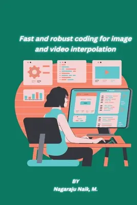 Codificación rápida y robusta para la interpolación de imágenes y vídeo - Fast and robust coding for image and video interpolation