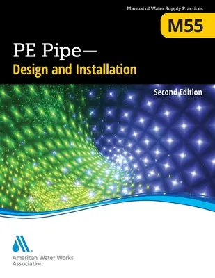 M55 Pe Pipe - Diseño e Instalación, Segunda Edición - M55 Pe Pipe - Design and Installation, Second Edition