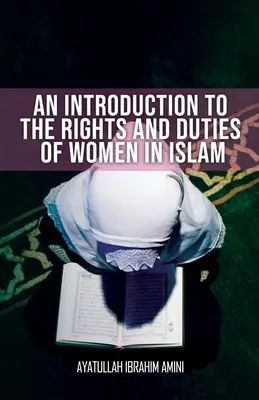 Introducción a los derechos y deberes de la mujer en el Islam - An Introduction to the Rights and Duties of Women in Islam