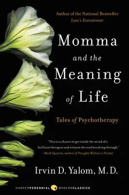 Mamá y el sentido de la vida Cuentos de psicoterapia - Momma and the Meaning of Life: Tales of Psychotherapy