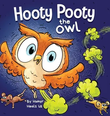 Hooty Pooty el búho: Un divertido cuento rimado de Halloween, libro ilustrado para niños y adultos sobre un búho que se tira pedos. - Hooty Pooty the Owl: A Funny Rhyming Halloween Story Picture Book for Kids and Adults About a Farting owl, Early Reader