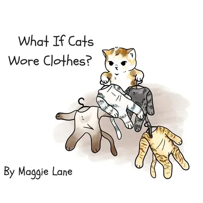 ¿Y si los gatos llevaran ropa? - What If Cats Wore Clothes?
