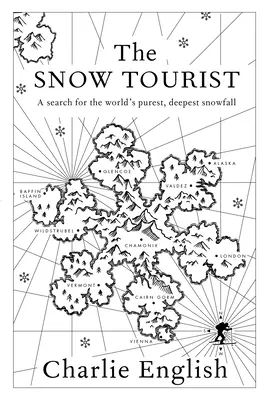 El turista de nieve: En busca de la nieve más pura y profunda del mundo - The Snow Tourist: A Search for the World's Purest, Deepest Snowfall