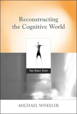 Reconstrucción del mundo cognitivo: El siguiente paso - Reconstructing the Cognitive World: The Next Step