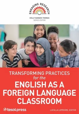 Prácticas transformadoras para el aula de inglés como lengua extranjera - Transforming Practices for the English as a Foreign Language Classroom