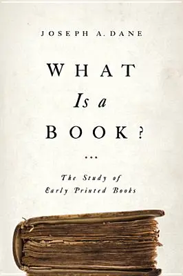 ¿Qué es un libro? El estudio de los primeros libros impresos - What Is a Book?: The Study of Early Printed Books