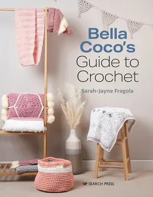 Ganchillo con Bella Coco: Un curso claro y sencillo para principiantes - You Can Crochet with Bella Coco: A Clear & Simple Course for the Beginner