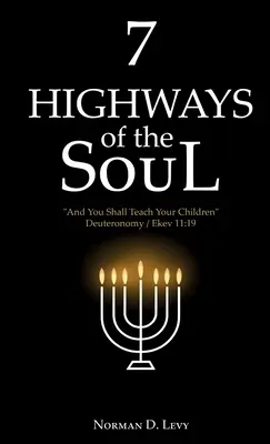 7 Autopistas del alma: Y enseñarás a tus hijos - Deuteronomio/Ekev 11:19 - 7 Highways of the Soul: And You Shall Teach Your Children - Deuteronomy/Ekev 11:19