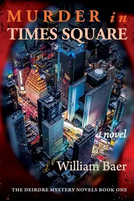 Asesinato en Times Square: A Novel (A Deirdre Mystery, Book One) - Murder in Times Square: A Novel (A Deirdre Mystery, Book One)