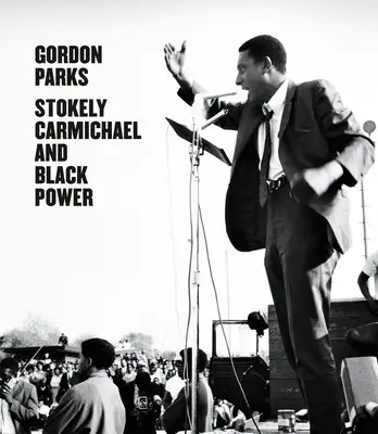 Gordon Parks Stokely Carmichael y el Poder Negro - Gordon Parks: Stokely Carmichael and Black Power