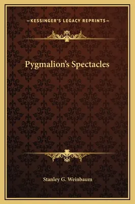 Las gafas de Pigmalión - Pygmalion's Spectacles