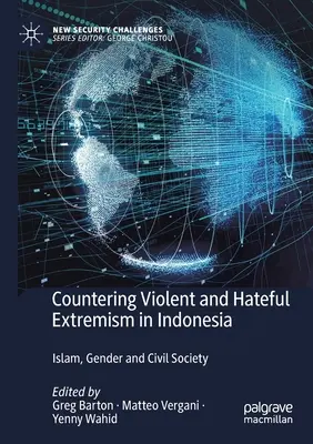 Contrarrestar el extremismo violento y de odio en Indonesia: Islam, género y sociedad civil - Countering Violent and Hateful Extremism in Indonesia: Islam, Gender and Civil Society