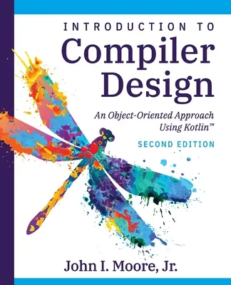 Diseño de compiladores con Kotlin(TM): Un enfoque orientado a objetos - Compiler Design Using Kotlin(TM): An Object-Oriented Approach