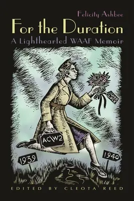 Mientras dure: Unas memorias desenfadadas de la WAAF - For the Duration: A Lighthearted WAAF Memoir