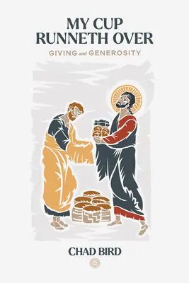 Mi copa rebosa: Dar y ser generoso - My Cup Runneth Over: Giving and Generosity