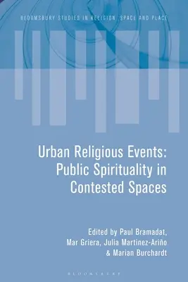 Eventos religiosos urbanos: Espiritualidad pública en espacios conflictivos - Urban Religious Events: Public Spirituality in Contested Spaces