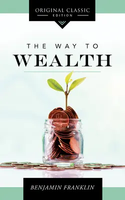 El camino hacia la riqueza - The Way to Wealth