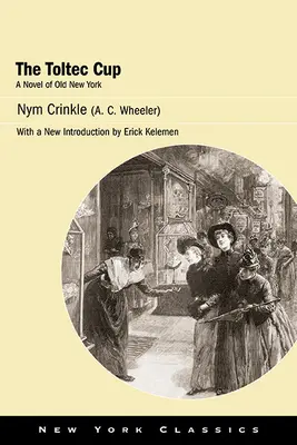 La copa tolteca: Una novela del viejo Nueva York - The Toltec Cup: A Novel of Old New York