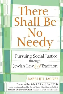 No habrá necesitados: En busca de la justicia social a través de la ley y la tradición judías - There Shall Be No Needy: Pursuing Social Justice Through Jewish Law & Tradition